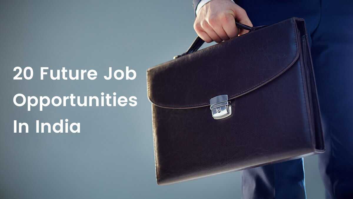 20 Future Job Opportunities In India