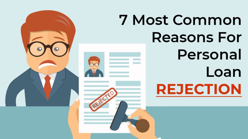7 Most Common Reasons For Personal Loan Rejection