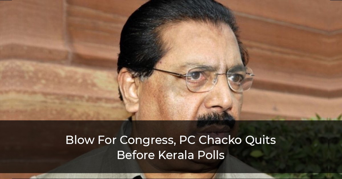 Blow For Congress, PC Chacko Quits Before Kerala Polls