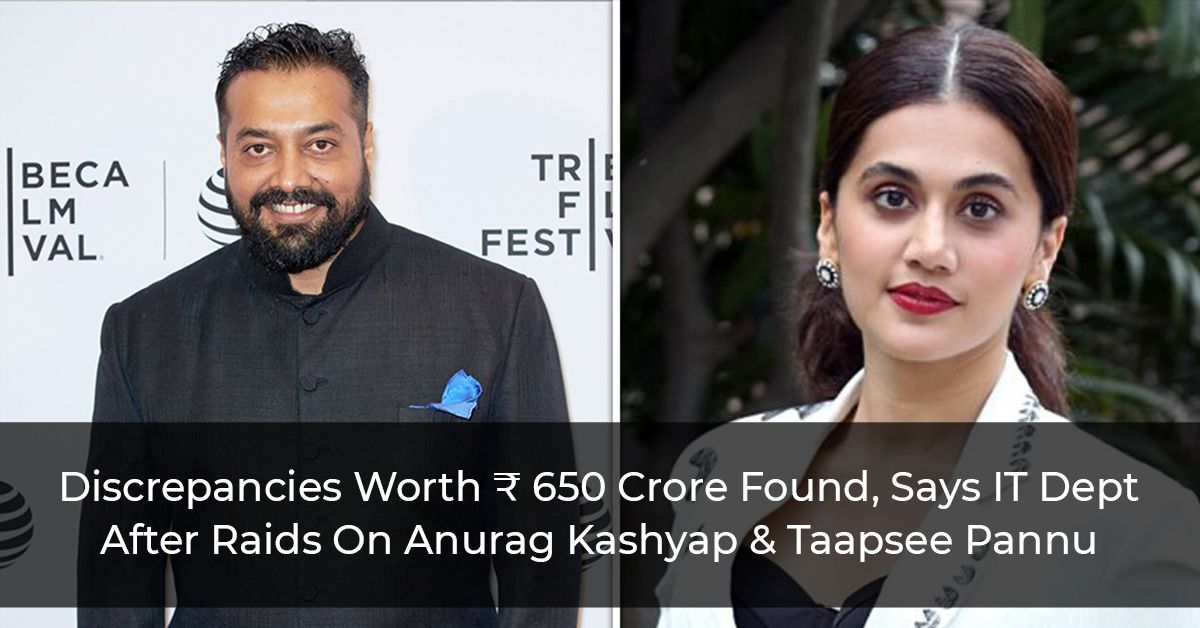 Discrepancies Worth ₹ 650 Crore Found, Says IT Dept After Raids On Anurag Kashyap & Taapsee Pannu