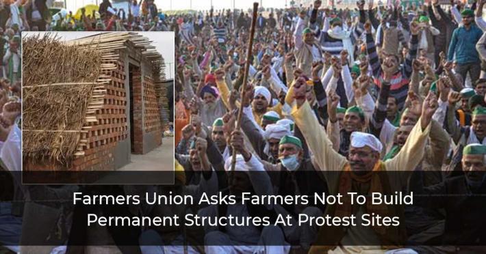 Farmers Union Asks Farmers Not To Build Permanent Structures At Protest Sites