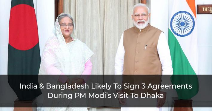 India & Bangladesh Likely To Sign 3 Agreements During PM Modi’s Visit To Dhaka