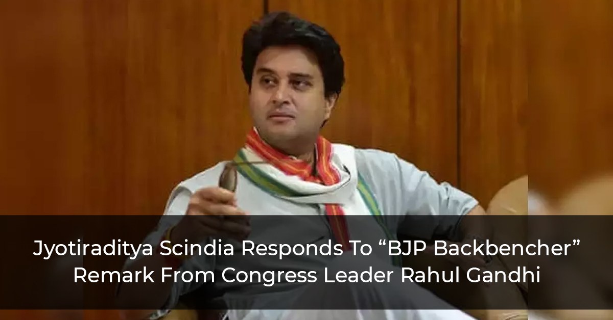 Jyotiraditya Scindia Responds To “BJP Backbencher” Remark From Congress Leader Rahul Gandhi