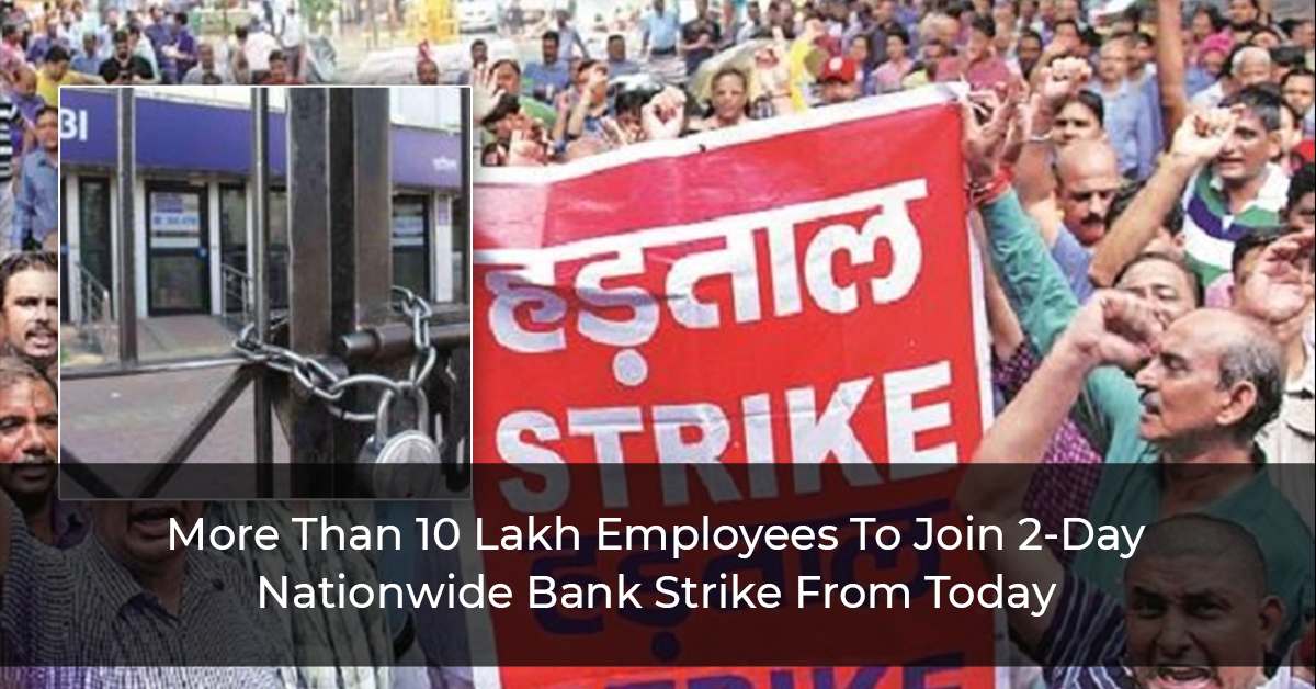 More Than 10 Lakh Employees To Join 2-Day Nationwide Bank Strike From Today