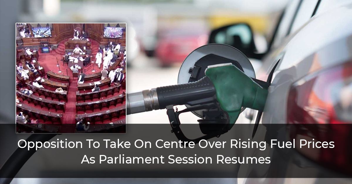 Opposition To Take On Centre Over Rising Fuel Prices As Parliament Session Resumes