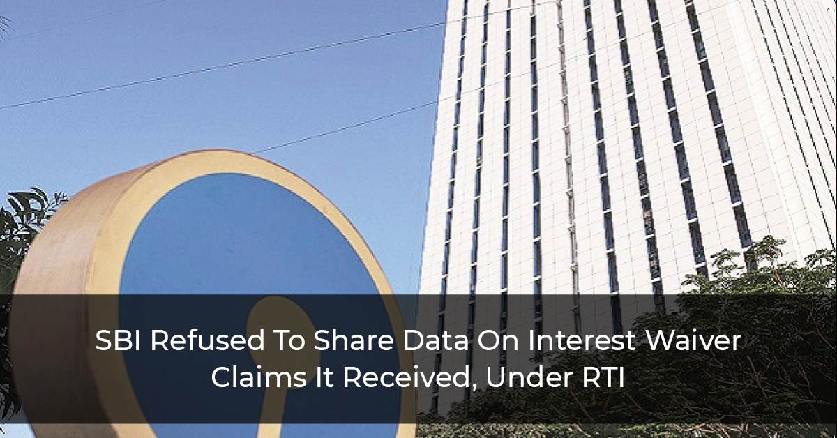 SBI-Refused-To-Share-Data-On-Interest-Waiver-Claims-It-Received,-Under-RTI