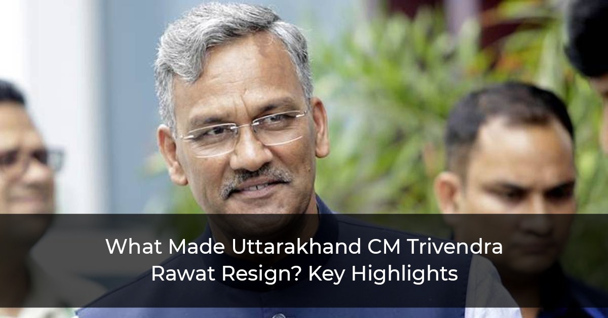 What Made Uttarakhand CM Trivendra Rawat Resign? Key Highlights