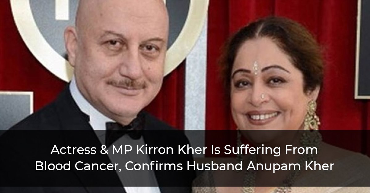 Actress & MP Kirron Kher Is Suffering From Blood Cancer, Confirms Husband Anupam Kher