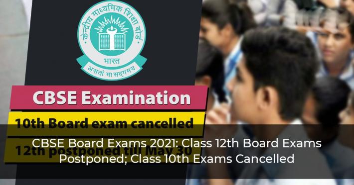 CBSE Board Exams 2021: Class 12th Board Exams Postponed; Class 10th Exams Cancelled