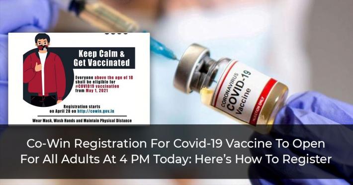 Co-Win Registration For Covid-19 Vaccine To Open For All Adults At 4 PM Today: Here’s How To Register
