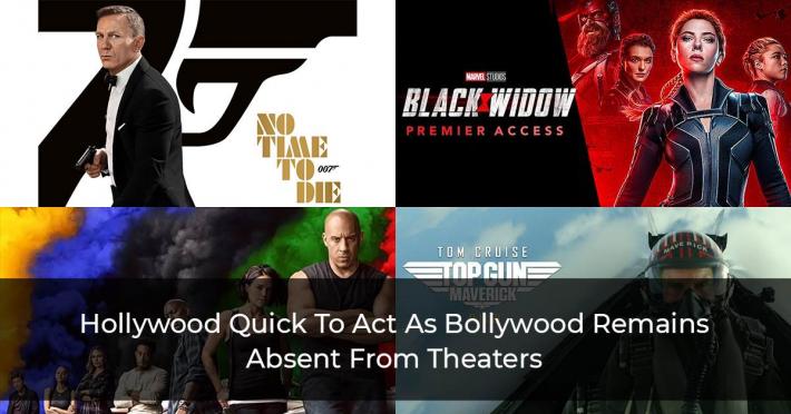 Hollywood Quick To Act As Bollywood Remains Absent From Theaters