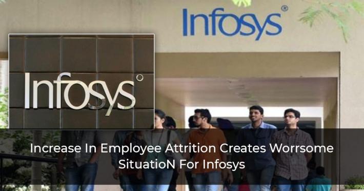Increase In Employee Attrition Creates Worrisome Situation For Infosys