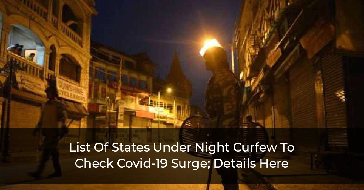 List Of States Under Night Curfew To Check Covid-19 Surge; Details Here