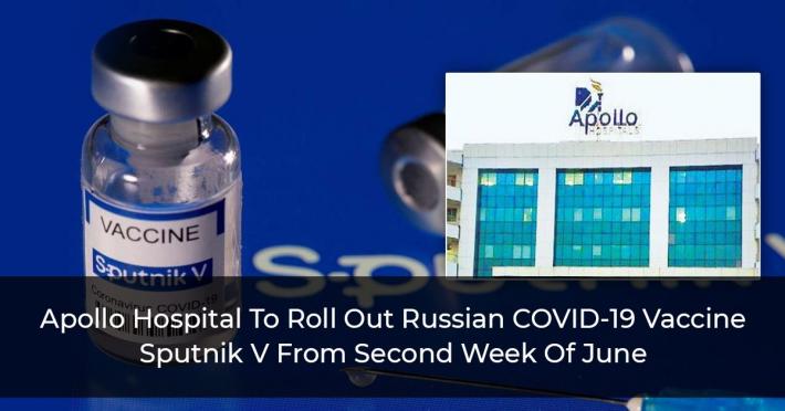 Apollo-Hospital-To-Roll-Out-Russian-COVID-19-Vaccine-Sputnik-V-From-Second-Week-Of-June