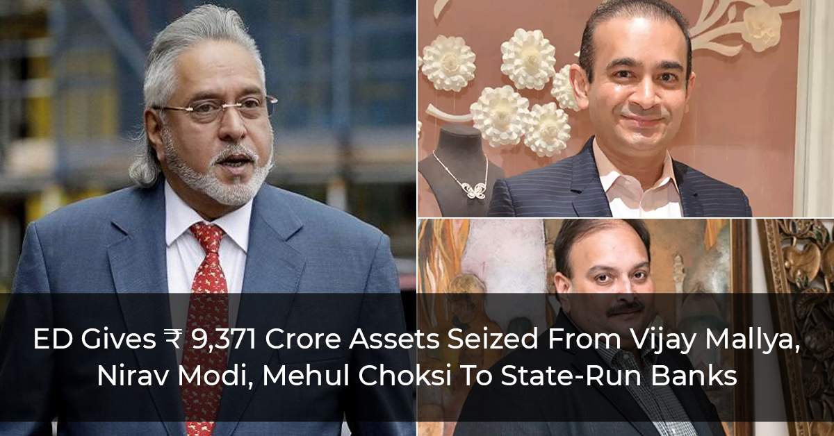 ED-Gives-₹-9,371-Crore-Assets-Seized-From-Vijay-Mallya,-Nirav-Modi,-Mehul-Choksi-To-State-Run-Banks