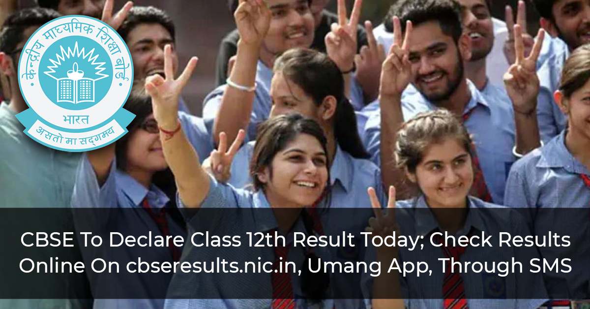 CBSE-To-Declare-Class-12th-Result-Today;-Check-Results-Online-On-cbseresults.nic.in,-Umang-App,-Through-SMS