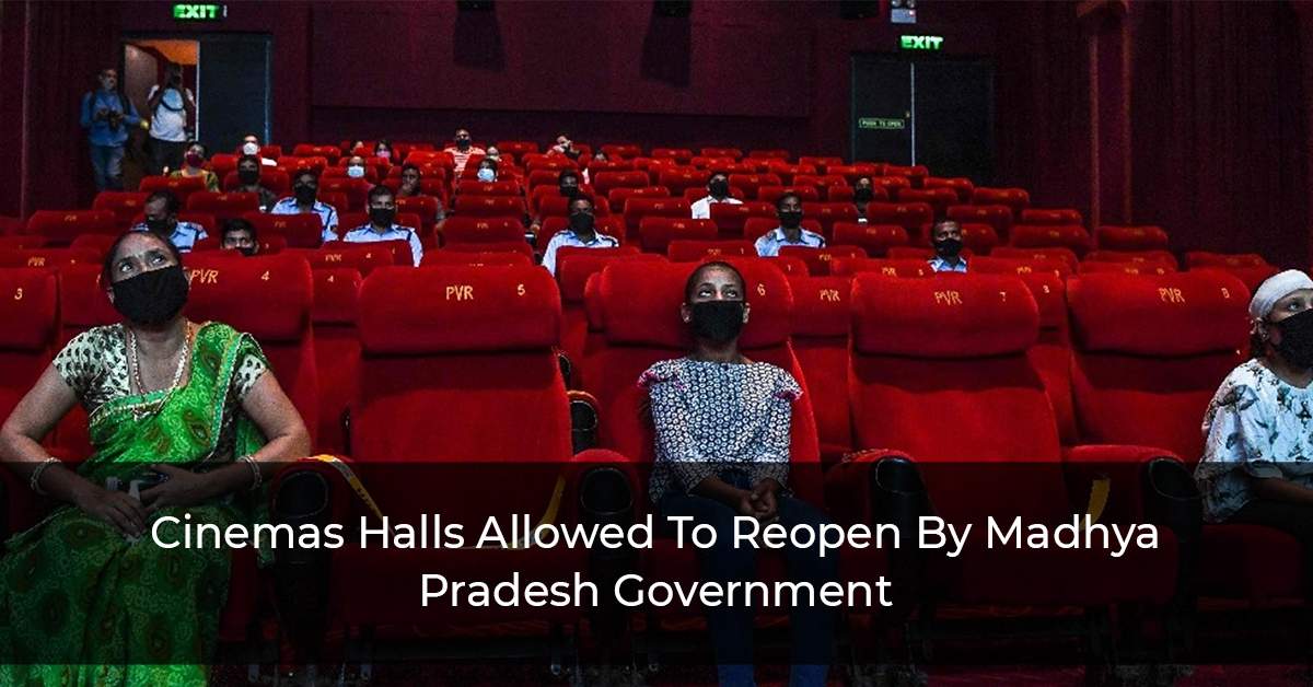 Cinemas Halls Allowed To Reopen By Madhya Pradesh Government