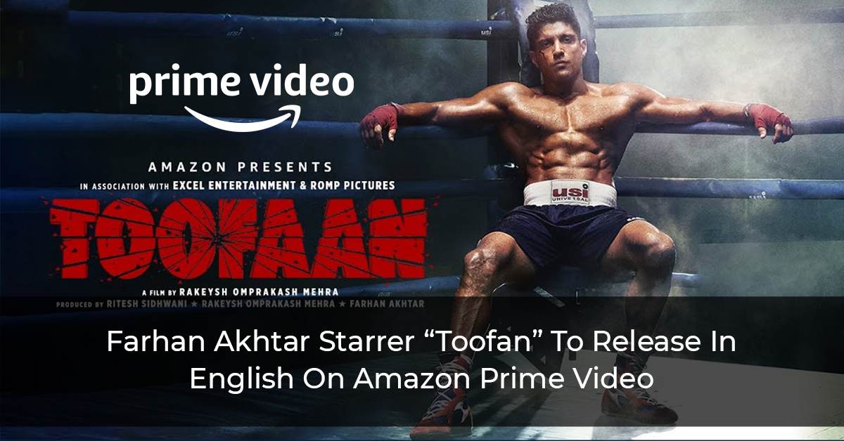 Farhan-Akhtar-Starrer-“Toofan”-To-Release-In-English-On-Amazon-Prime-Video