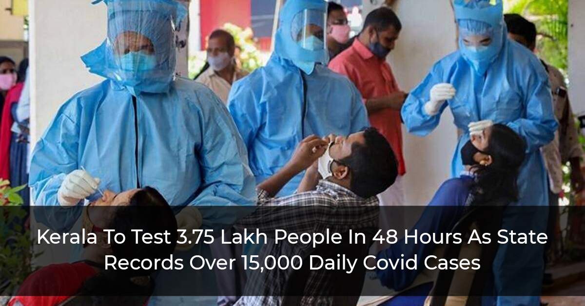 Kerala To Conduct 3.75 Lakh Covid-19 Test On People In 2 Days Amid Surge In Cases