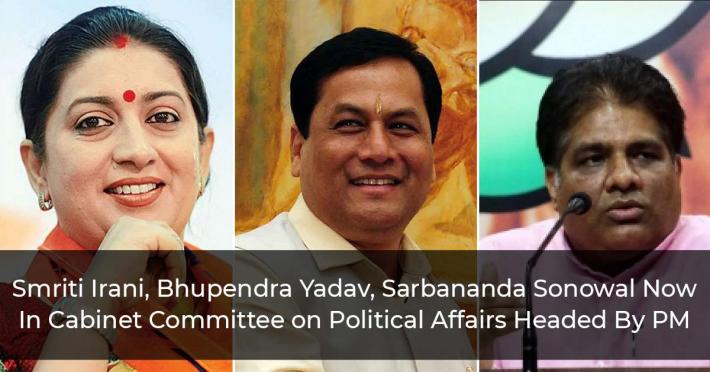 Smriti-Irani,-Bhupendra-Yadav,-Sarbananda-Sonowal-Now-In-Cabinet-Committee-on-Political-Affairs-Headed-By-PM