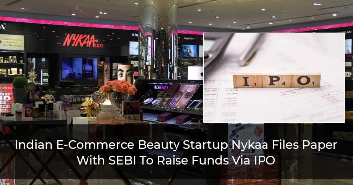 Indian E-Commerce Beauty Startup Nykaa Files Paper With SEBI To Raise Funds Via IPO