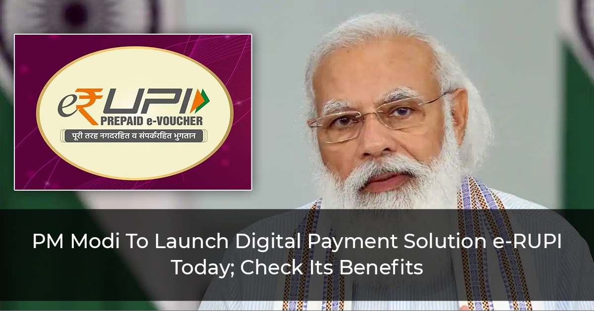 PM Modi To Launch Digital Payment Solution e-RUPI Today; Check Its Benefits