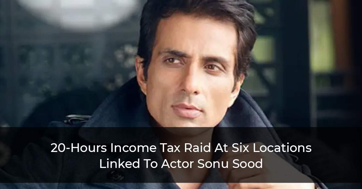 20-Hours Income Tax Raid At Six Locations Linked To Actor Sonu Sood