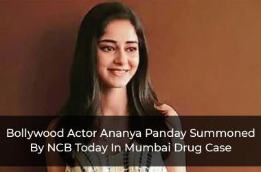 Bollywood Actor Ananya Panday Summoned By NCB Today In Mumbai Drug Case