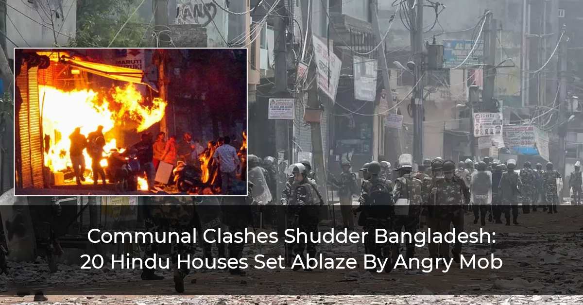 Arson Attacks On Hindu Minorities In Bangladesh. Tense Scenes In Rangpur, Noakhali, Cumilla, Chittagong, And Several Others