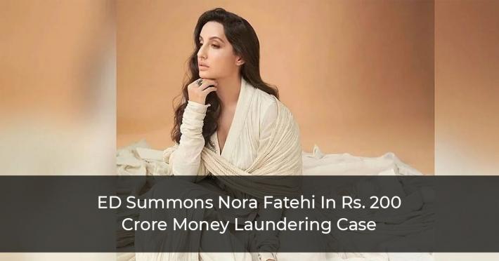 Bollywood Actor Nora Fatehi Summoned By ED In Money Laundering Case Linked To Conman Sukesh Chandrasekar