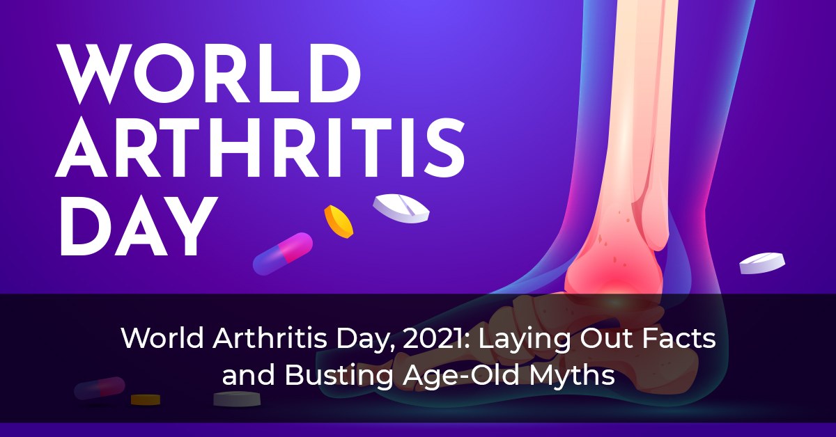 World Arthritis Day, 2021: Laying Out Facts and Busting Myths