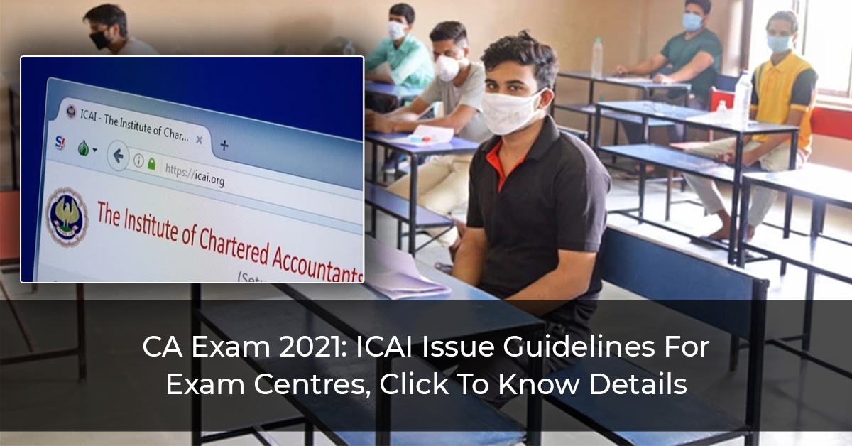 CA Exam 2021: ICAI Issue Guidelines For Exam Centres, Click To Know Details