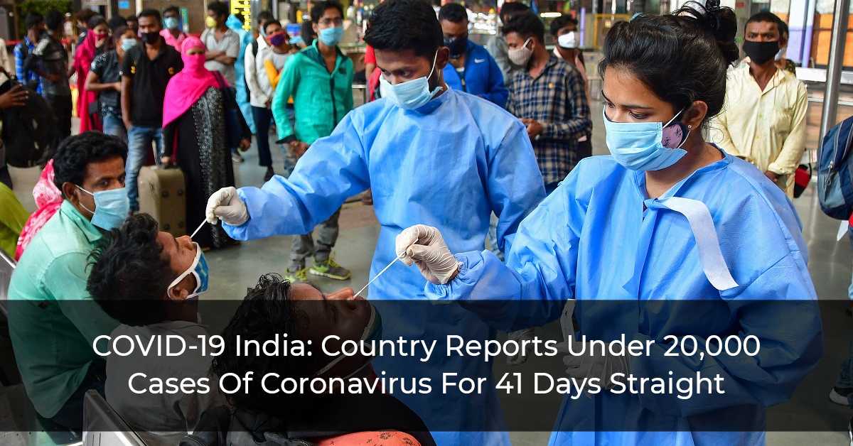 COVID_19-India_Country-Reports-Under-20000-Cases-Of-Coronavirus-For-41-Days-Straight