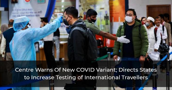 Centre-Warns-Of-New-COVID-Variant_Directs-States-to-Increase-Testing-of-International-Travellers