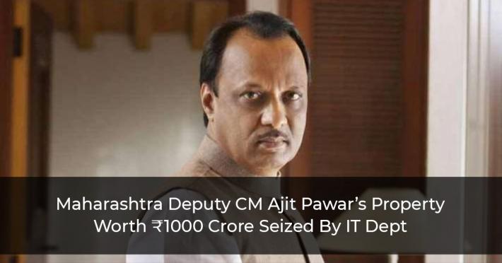 Maharashtra-Deputy-CM-Ajit-Pawar’s-Property-Worth-₹1000-Crore-Seized-By-IT-Dept