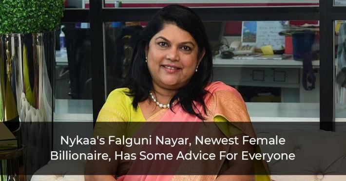 Nykaa's Falguni Nayar, Newest Female Billionaire, Has Some Advice For Everyone