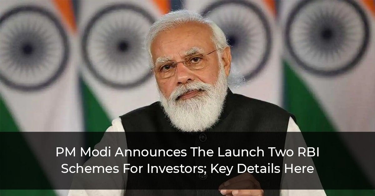 PM Modi Announces The Launch Two RBI Schemes For Investors; Key Details Here