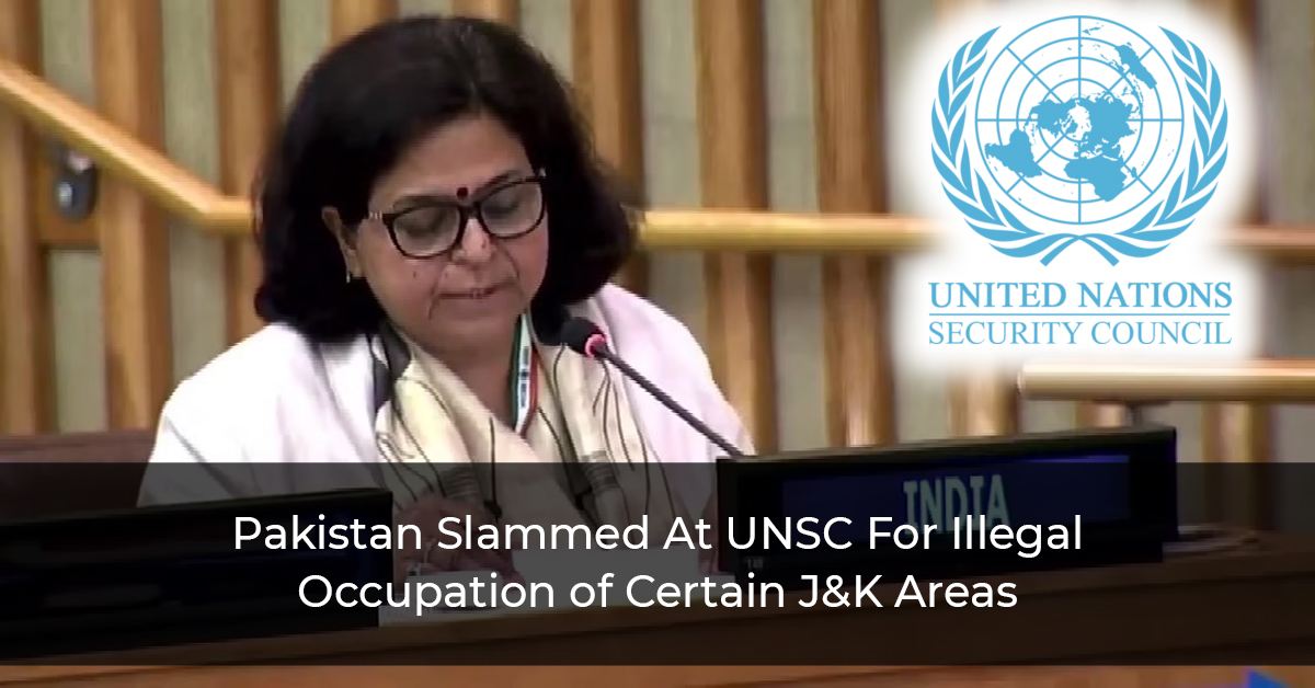 Pakistan Slammed At UNSC For Illegal Occupation of Certain J&K Areas