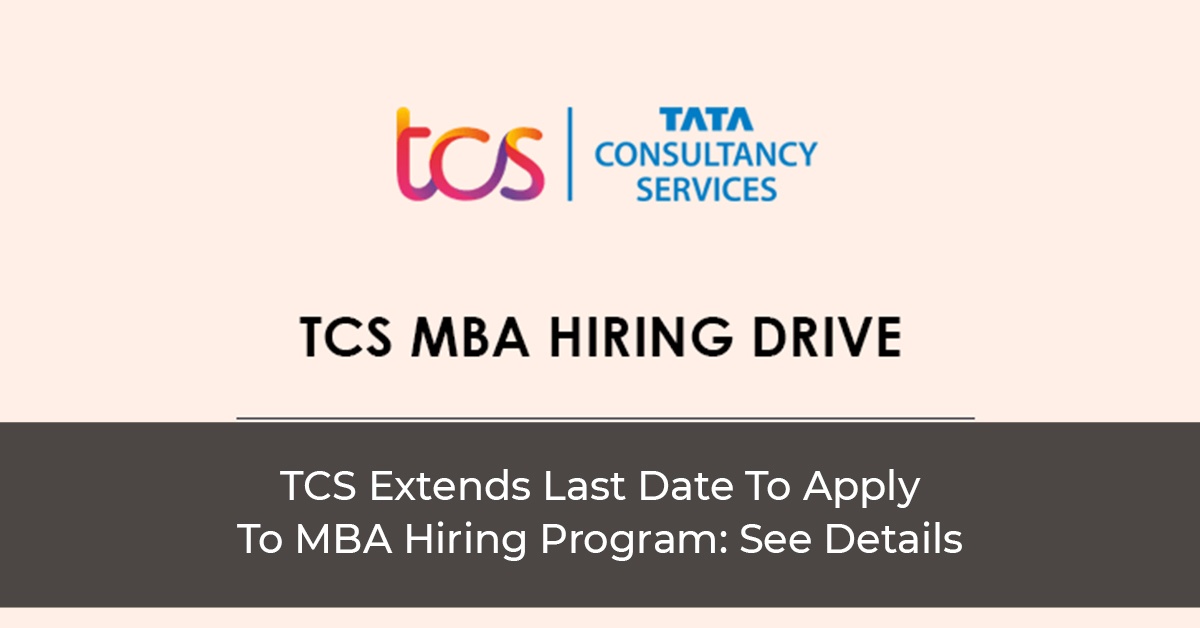 TCS-Extends-Last-Date-To-Apply-To-MBA-Hiring-Program_See-Details