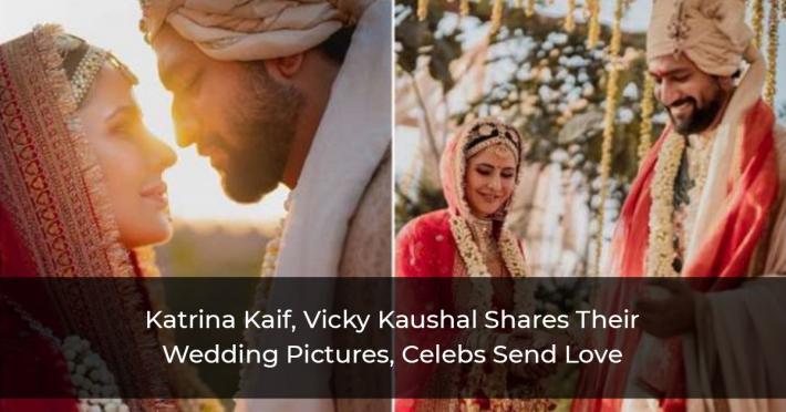 Katrina Kaif, Vicky Kaushal Shares Their Wedding Pictures, Celebs Send Love
