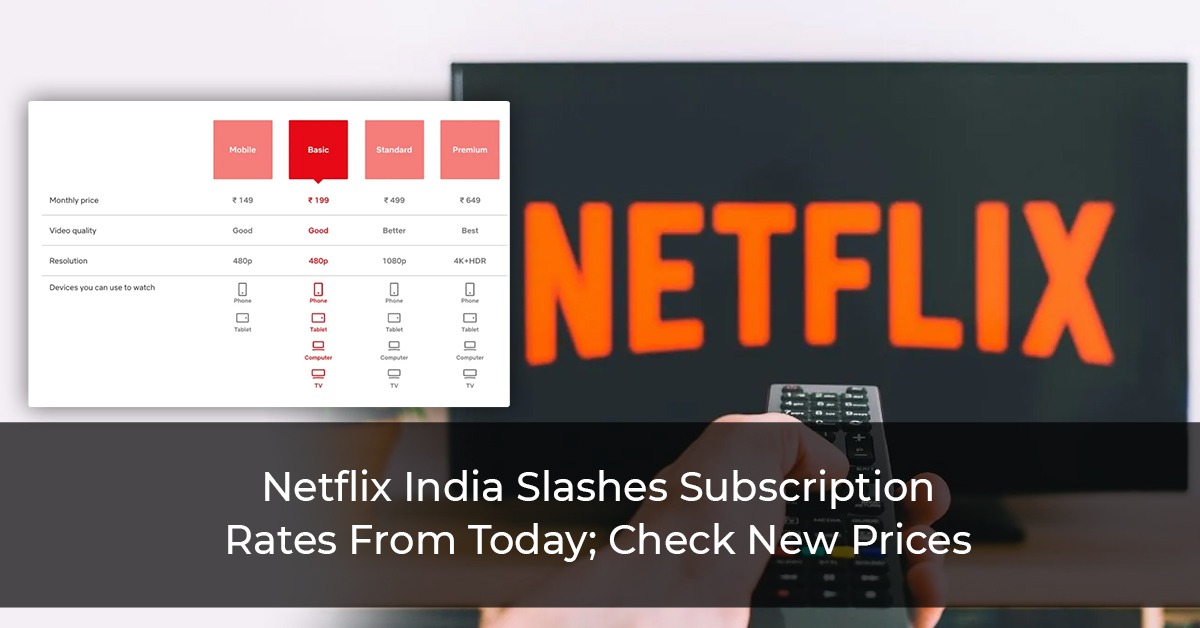 Netflix India Slashes Subscription Rates From Today; Check New Prices