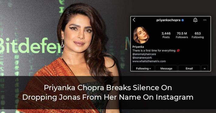 Priyanka Chopra Breaks Silence On Dropping Jonas From Her Name On Instagram