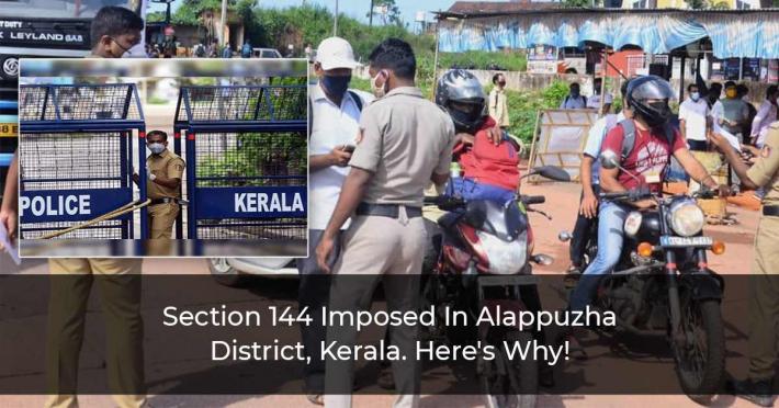 Section-144-Imposed-In-Alappuzha-District,-Kerela.-Here's-Why!