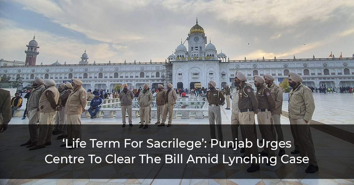 ‘Life Term For Sacrilege’: Punjab Urges Centre To Clear The Bill Amid Lynching Case