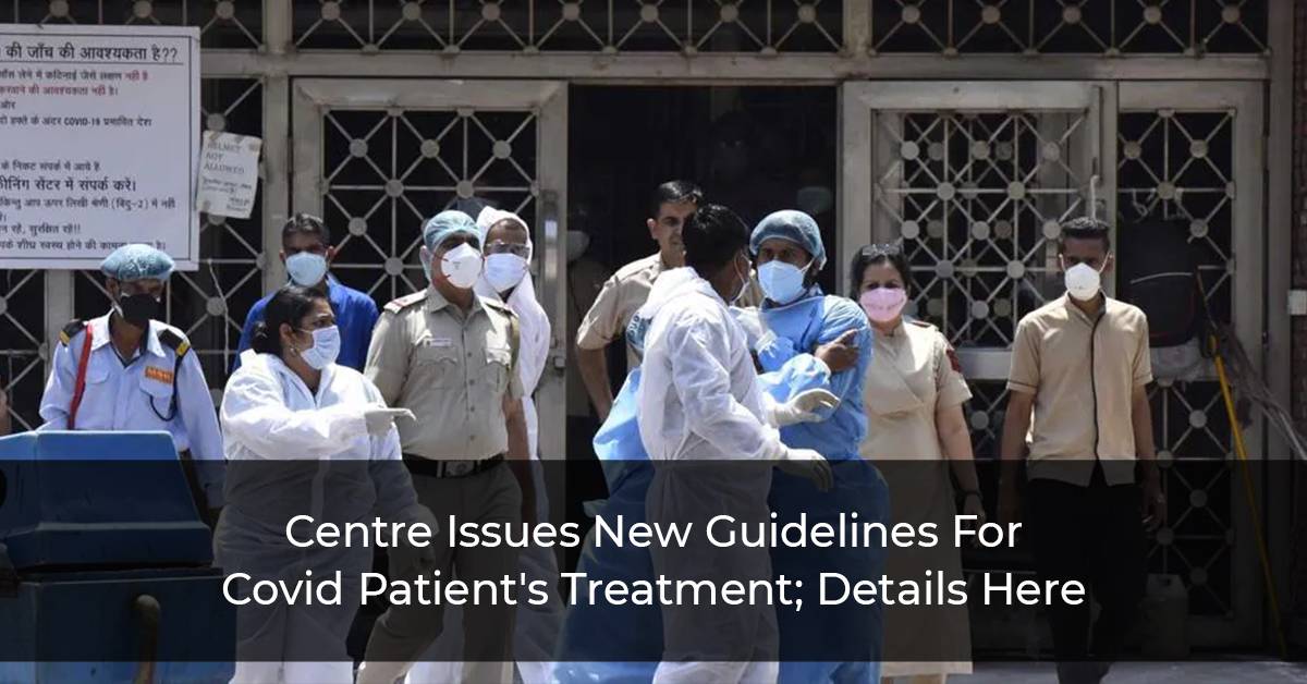 Centre Issues New Guidelines For Covid Patient's Treatment; Details Here