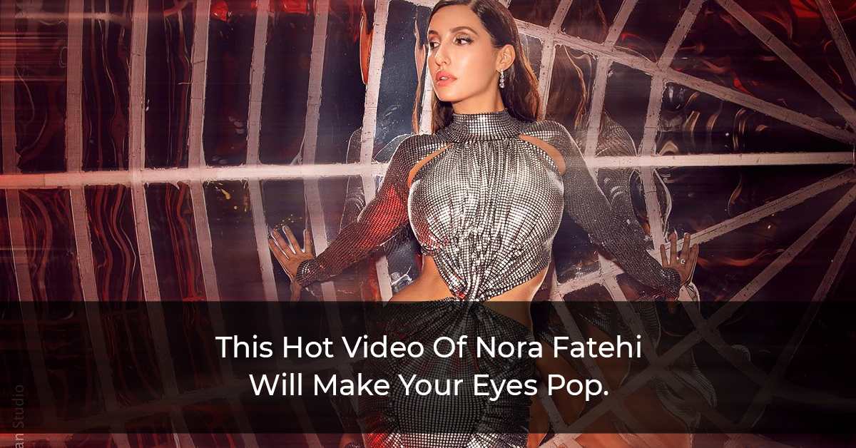 This Hot Video Of Nora Fatehi Will Make Your Eyes Pop.
