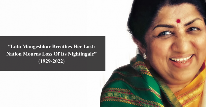“Lata Mangeshkar Breathes Her Last: Nation Mourns Loss Of Its Nightingale”