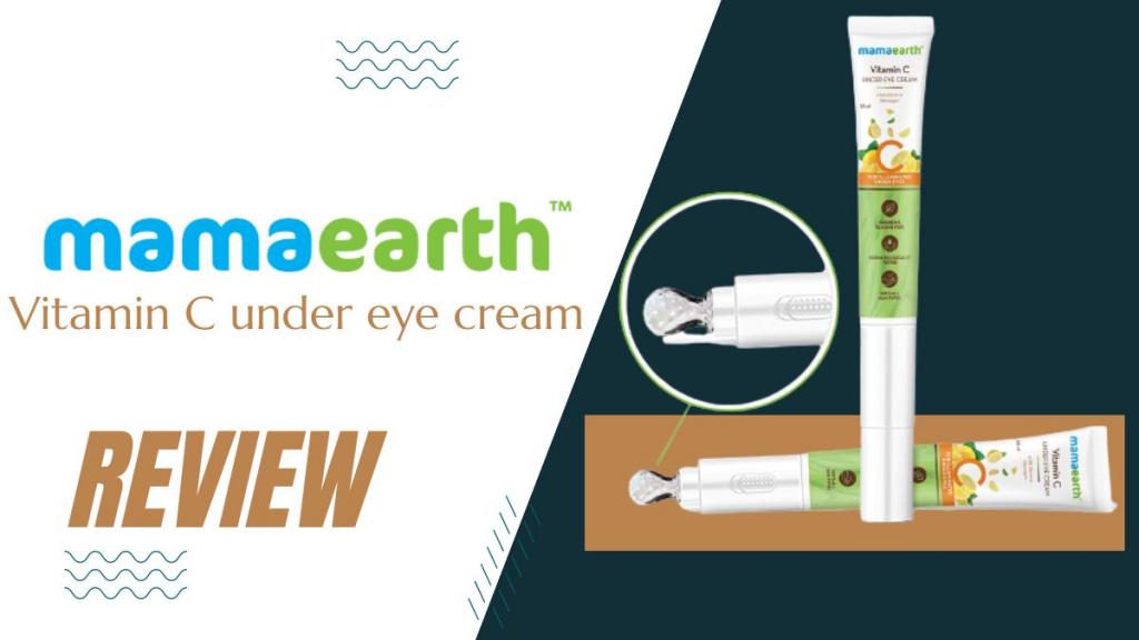 Mamaearth Under Eye Cream Review Price, Benefits And More