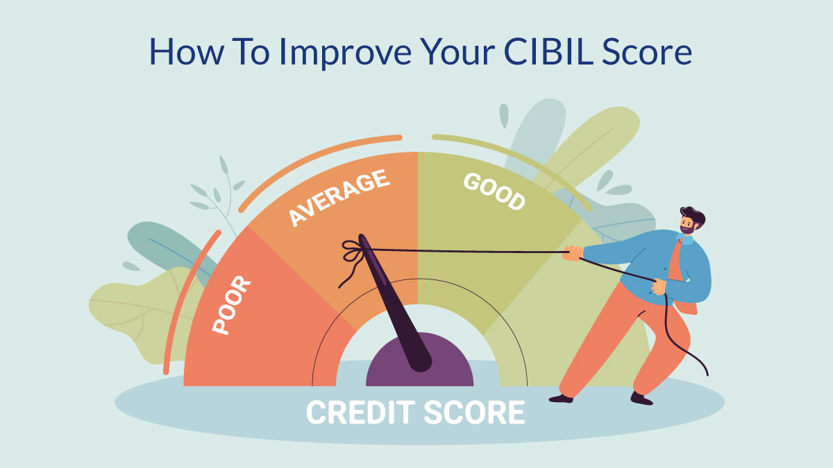 Tips On How To Improve Your CIBIL Score