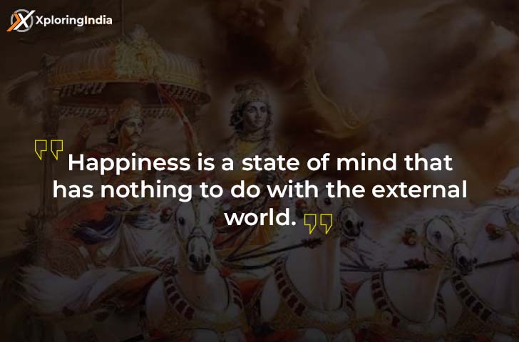 Happiness is a state of mind that has nothing to do with the external world - best Bhagavad Gita quote